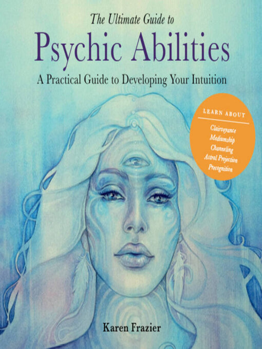 Title details for The Ultimate Guide to Psychic Abilities by Karen Frazier - Wait list